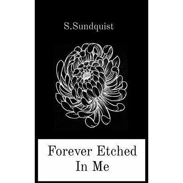 Forever Etched In Me, S. Sundquist