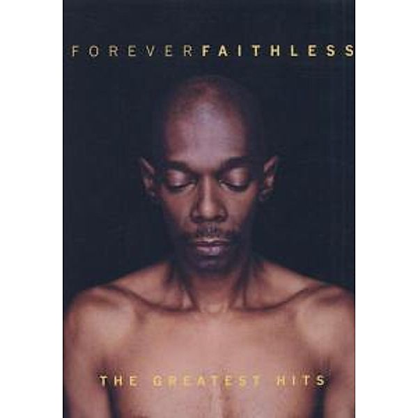 Forever Faithless - The Greatest Hits, Faithless