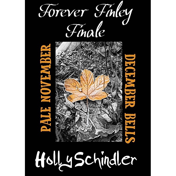 Forever Finley Finale: Pale November / December Bells, Holly Schindler
