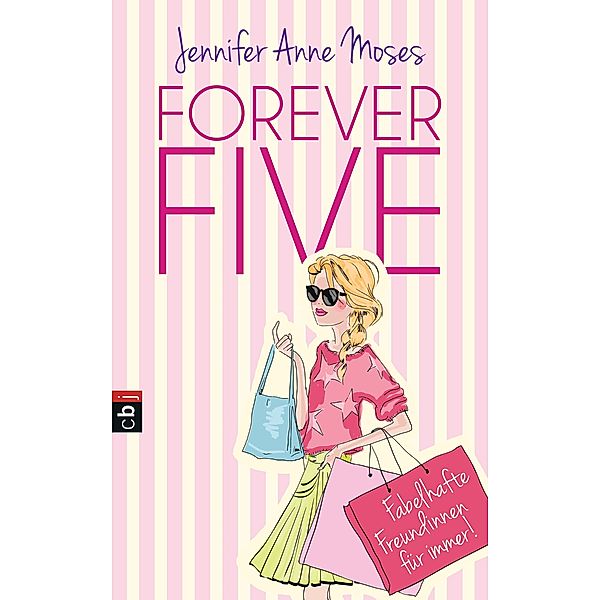 Forever Five - Fabelhafte Freundinnen für immer, Jennifer Anne Moses