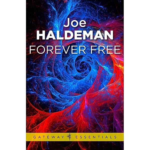 Forever Free / Gateway Essentials Bd.74, Joe Haldeman