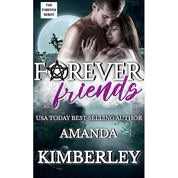 Forever Friends (The Forever Series, #1) / The Forever Series, Amanda Kimberley