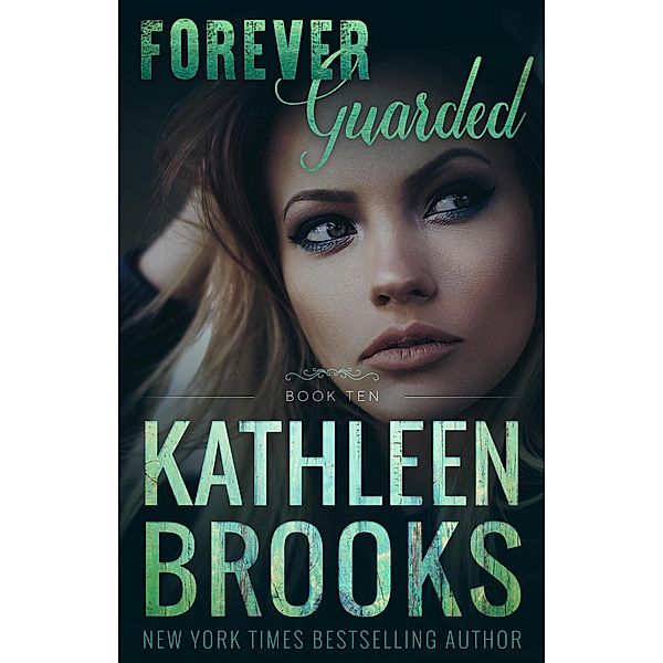 Forever Guarded (Forever Bluegrass, #10) / Forever Bluegrass, Kathleen Brooks