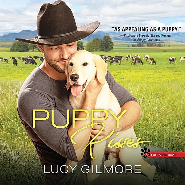 Forever Home - 3 - Puppy Kisses, Lucy Gilmore