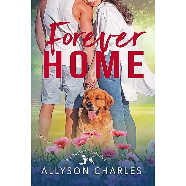 Forever Home (Forever Romance, #1) / Forever Romance, Allyson Charles