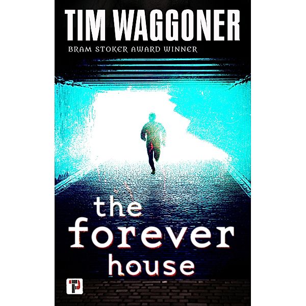 Forever House / Fiction Without Frontiers, Tim Waggoner
