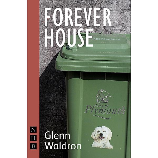 Forever House (NHB Modern Plays), Glenn Waldron