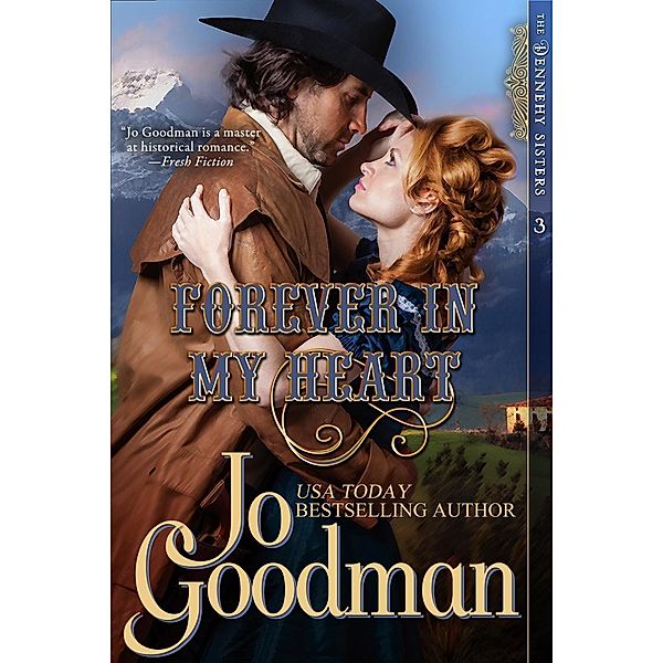 Forever in My Heart (The Dennehy Sisters Series, Book 3), Jo Goodman