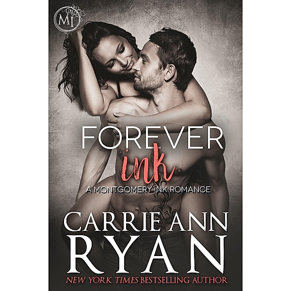 Forever Ink (Montgomery Ink, #1.5) / Montgomery Ink, Carrie Ann Ryan