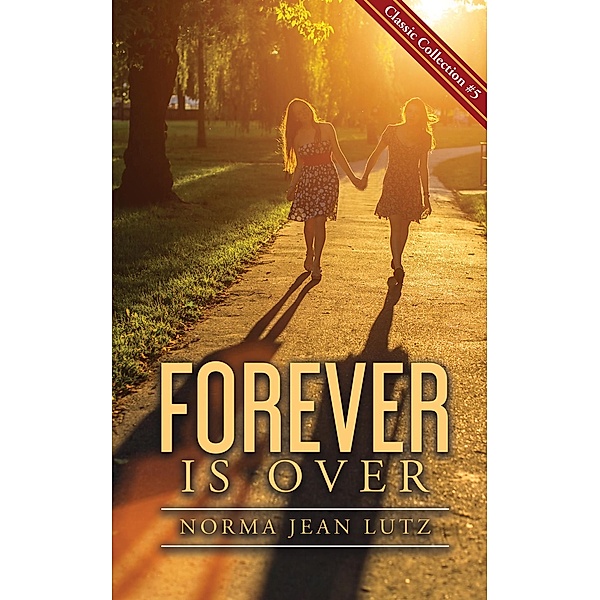 Forever is Over (Norma Jean Lutz Classic Collection, #5) / Norma Jean Lutz Classic Collection, Norma Jean Lutz