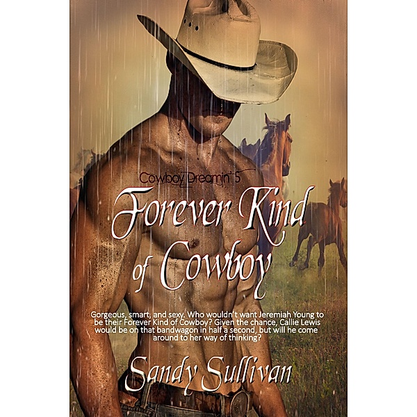 Forever Kind of Cowboy (Cowboy Dreamin', #5) / Cowboy Dreamin', Sandy Sullivan
