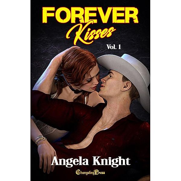 Forever Kisses Vol. 1 / Forever Kisses, Angela Knight