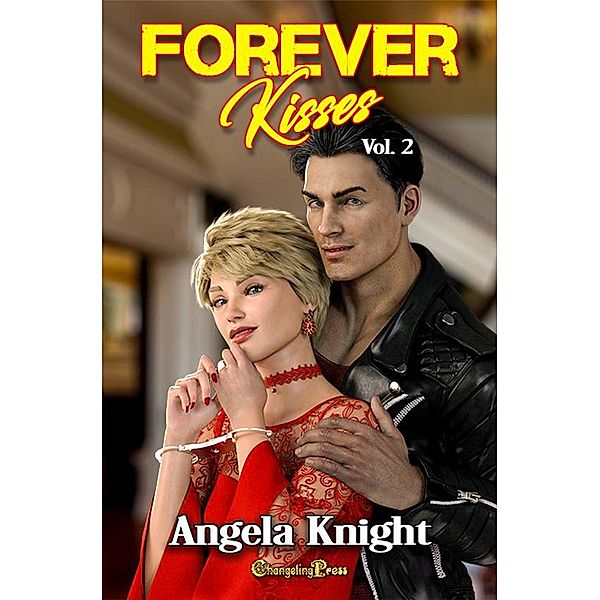 Forever Kisses Vol. 2 / Forever Kisses, Angela Knight