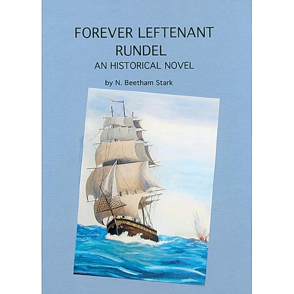 Forever Leftenant Rundel (book 5 of 9 of the Rundel Series), N. Beetham Stark