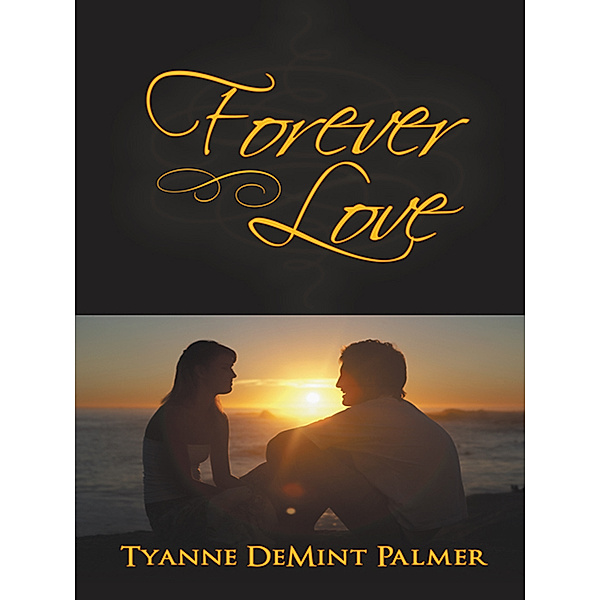 Forever Love, Tyanne DeMint Palmer