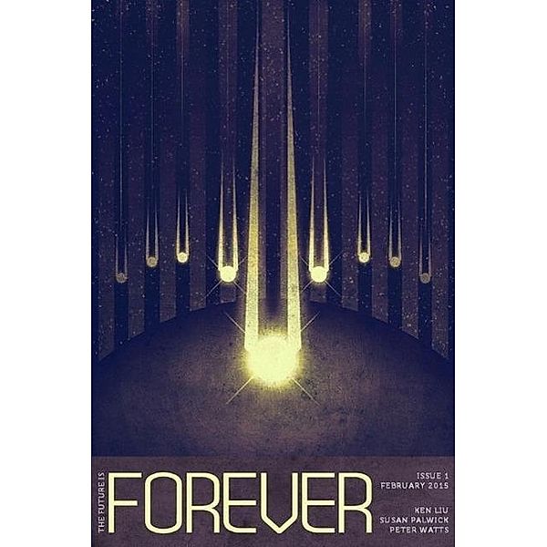 Forever Magazine Issue 1, Neil Clarke, Ken Liu, Peter Watts, Susan Palwick