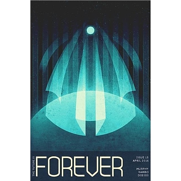 Forever Magazine Issue 15, Neil Clarke, John P. Murphy, Cat Rambo, Gardner Dozois