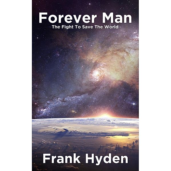 Forever Man: The Fight To Save The World, Frank Hyden