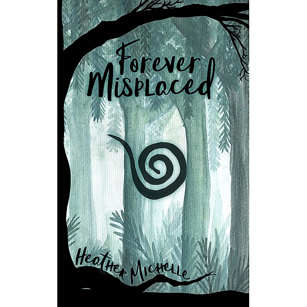 Forever Misplaced (The Misplaced Children) / The Misplaced Children, Heather Michelle