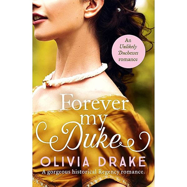 Forever My Duke / Unlikely Duchesses Bd.2, Olivia Drake