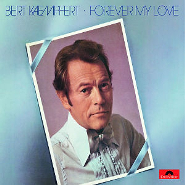 Forever My Love, Bert Kaempfert