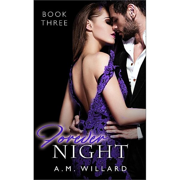 Forever Night (One Night, #3), A. M. Willard