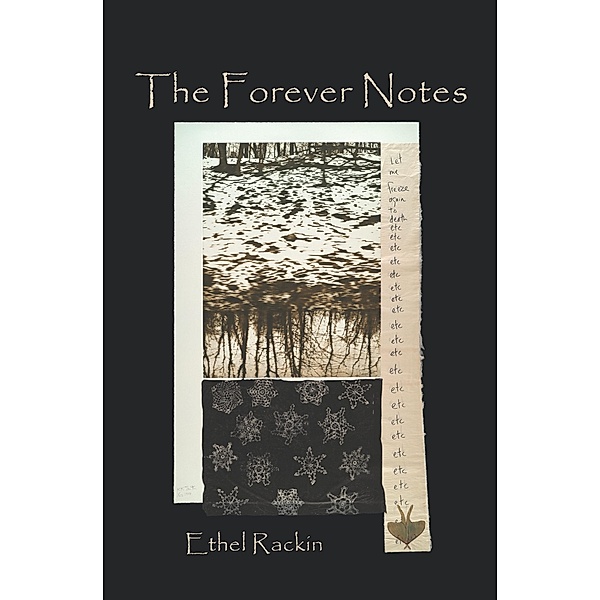Forever Notes, The / Free Verse Editions, Ethel Rackin