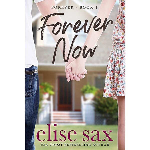 Forever Now (A Young Adult Romance), Elise Sax