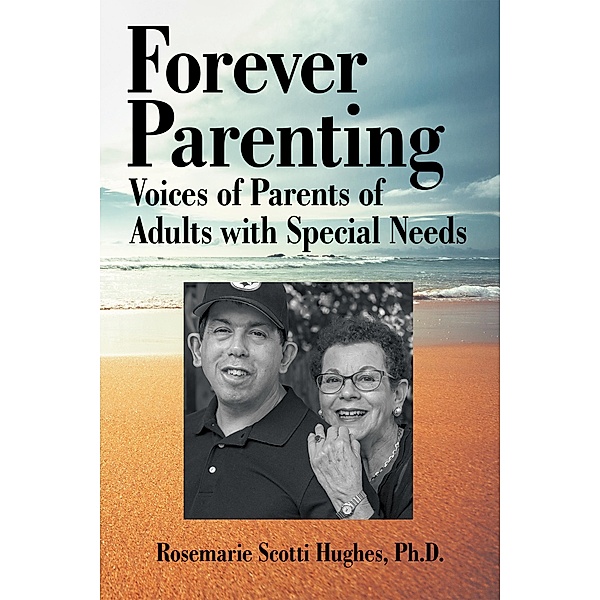 Forever Parenting, Rosemarie Scotti Hughes Ph. D.
