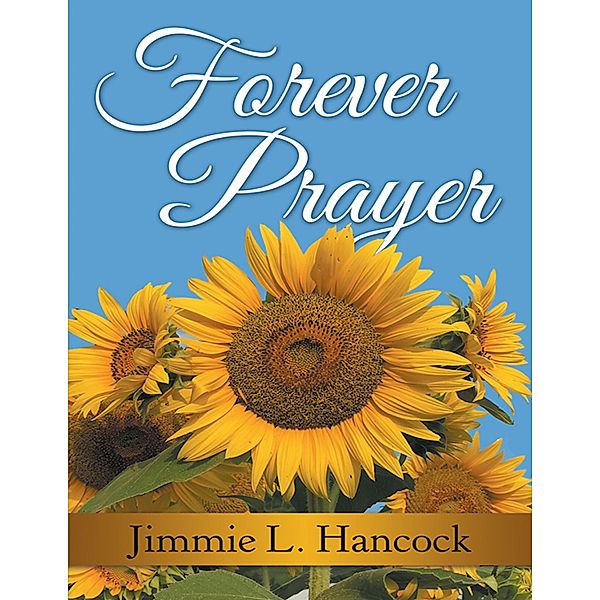 Forever Prayer, Jimmie L. Hancock