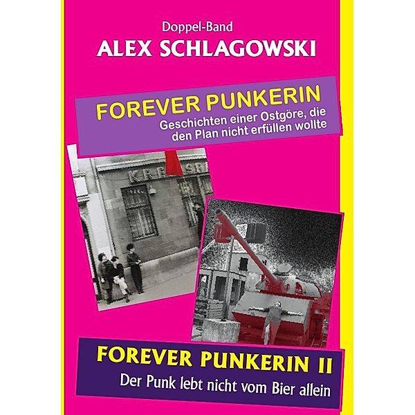Forever Punkerin I & II, Alexandra Schlagowski