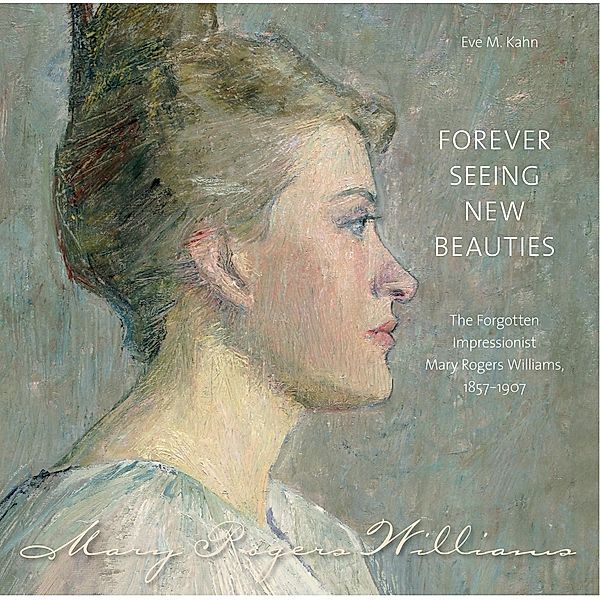 Forever Seeing New Beauties / The Driftless Connecticut Series & Garnet Books, Eve M. Kahn