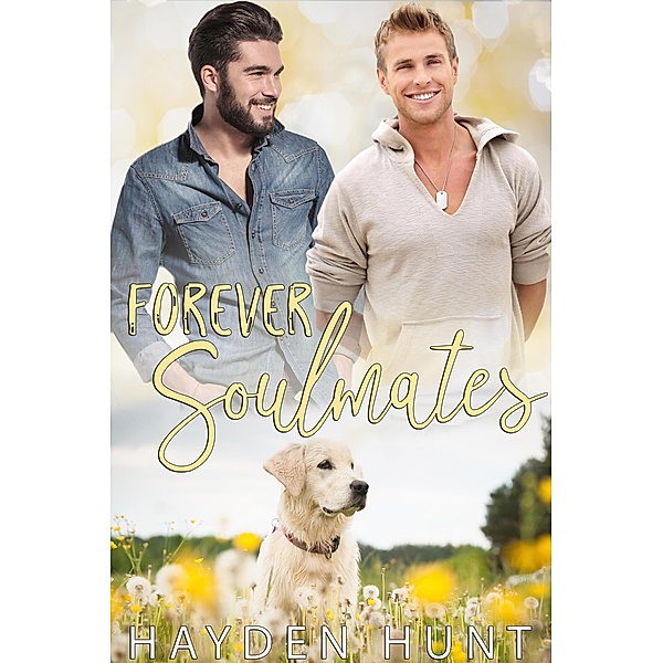 Forever Soulmates: A Steamy Gay Romance, Hayden Hunt
