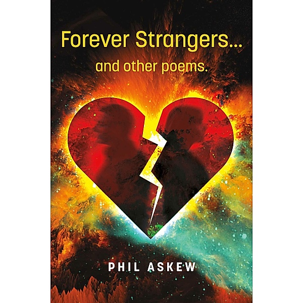 Forever Strangers...and other poems., Phil Askew