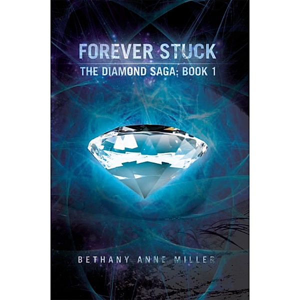 Forever Stuck, Bethany Anne Miller