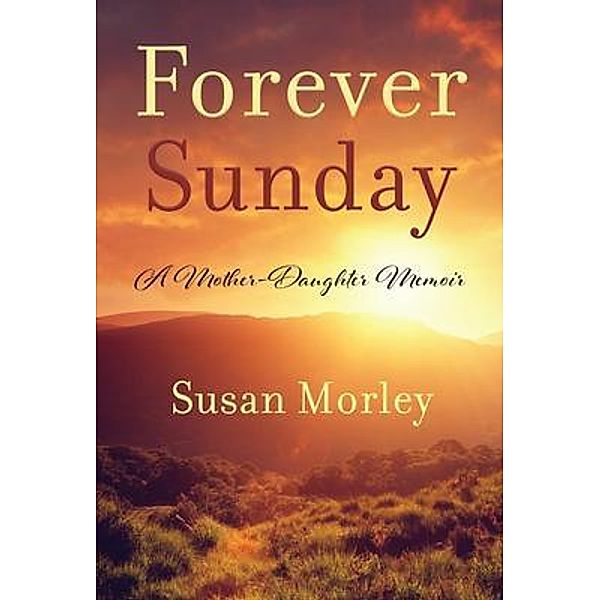 Forever Sunday, Susan Morley