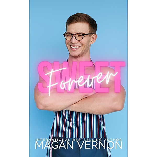 Forever Sweet / Forever Sweet, Magan Vernon