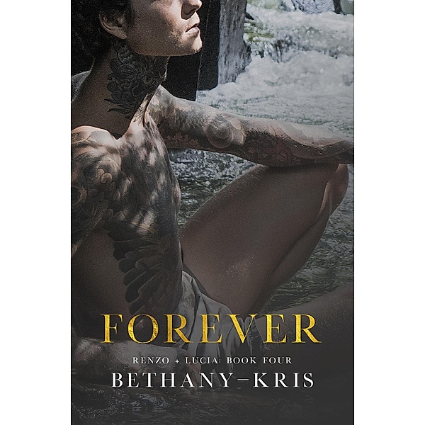 Forever: The Companion (Renzo + Lucia, #4) / Renzo + Lucia, Bethany-Kris