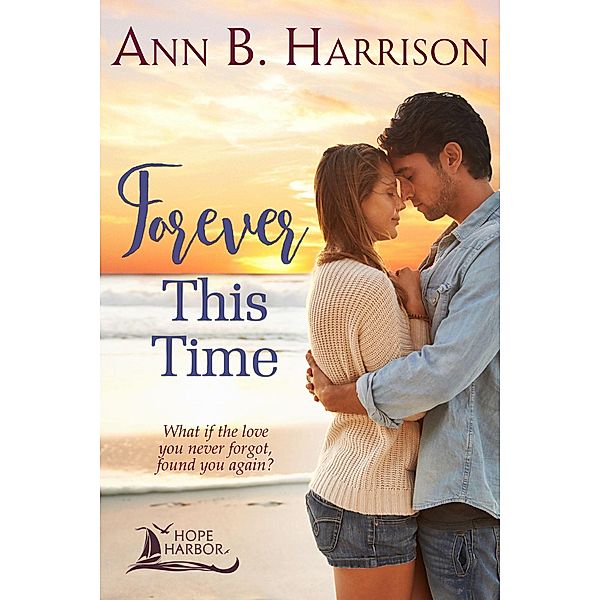 Forever This Time (Hope Harbor) / Hope Harbor, Ann B. Harrison