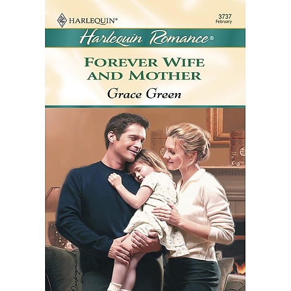 Forever Wife And Mother (Mills & Boon Cherish) / Mills & Boon Cherish, Grace Green