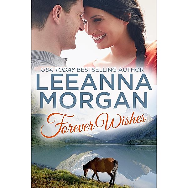 Forever Wishes: A Small Town Romance / Leeanna Morgan, Leeanna Morgan