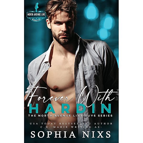 Forever with Hardin (The North Avenue Live Guys, #2) / The North Avenue Live Guys, Sophia Nixs