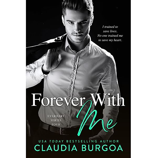 Forever With Me (Everhart Brothers, #4) / Everhart Brothers, Claudia Burgoa