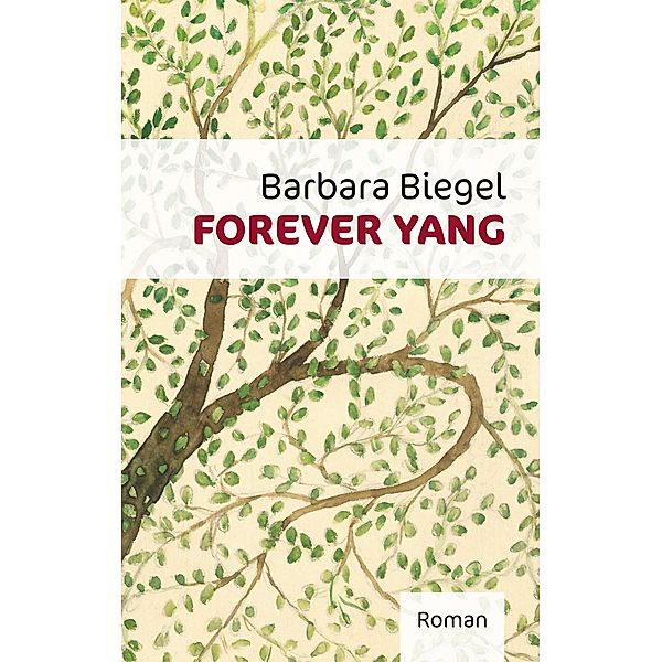 Forever Yang, Barbara Biegel
