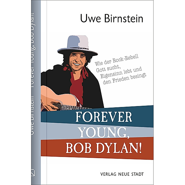 Forever Young, Bob Dylan!, Uwe Birnstein
