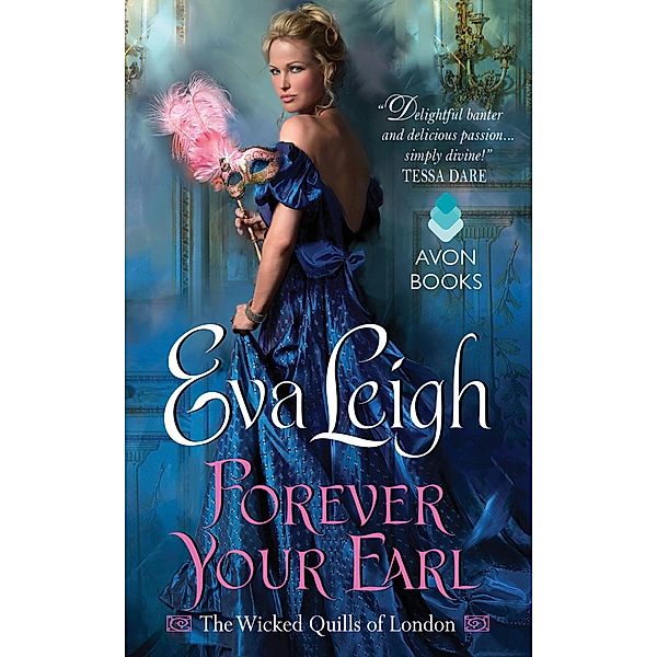 Forever Your Earl / Wicked Quills of London Bd.1, Eva Leigh