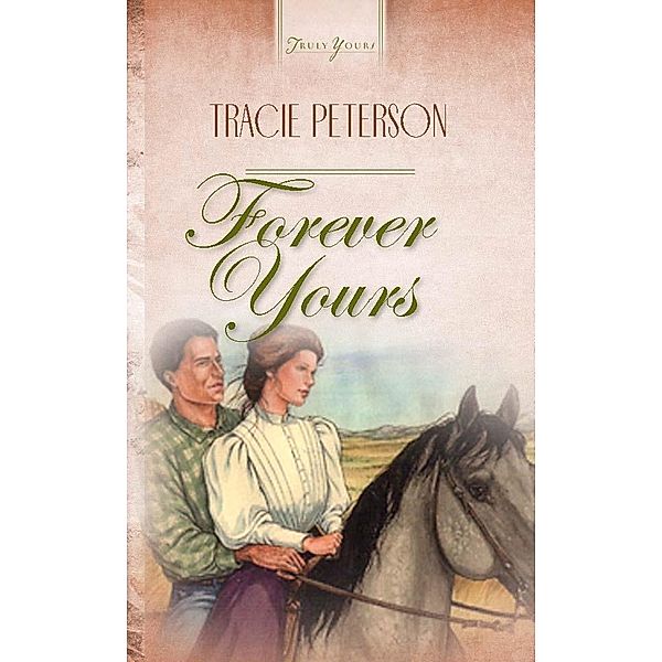 Forever Yours, Tracie Peterson