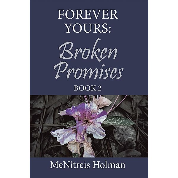 Forever Yours: Broken Promises, Menitreis Holman