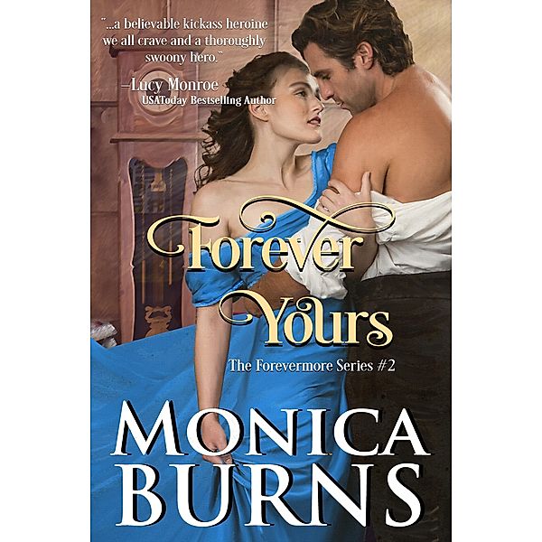 Forever Yours (Forevermore Series, #2) / Forevermore Series, Monica Burns