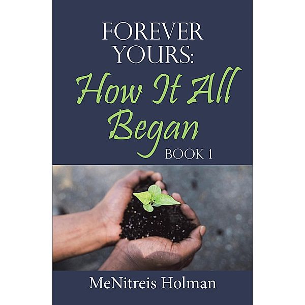 Forever Yours: How It All Began, Menitreis Holman
